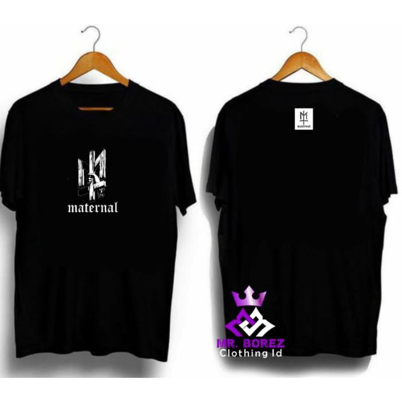 Kaos Maternal Kaos Distro Original Keren / Tshirt Baju Pria / Kaos Katun 100% Premium
