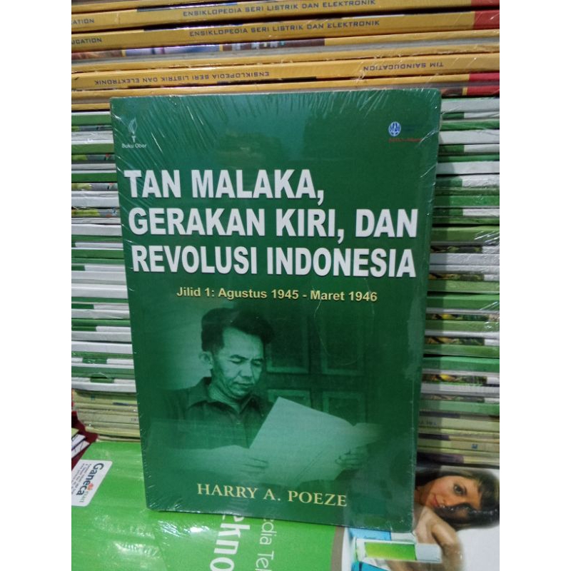 BUKU TAN MALAKA, GERAKAN KIRI, DAN REVOLUSI INDONESIA JILID 1: AGUS 1945- MARET 1946 OLEH OBOR ORIGI
