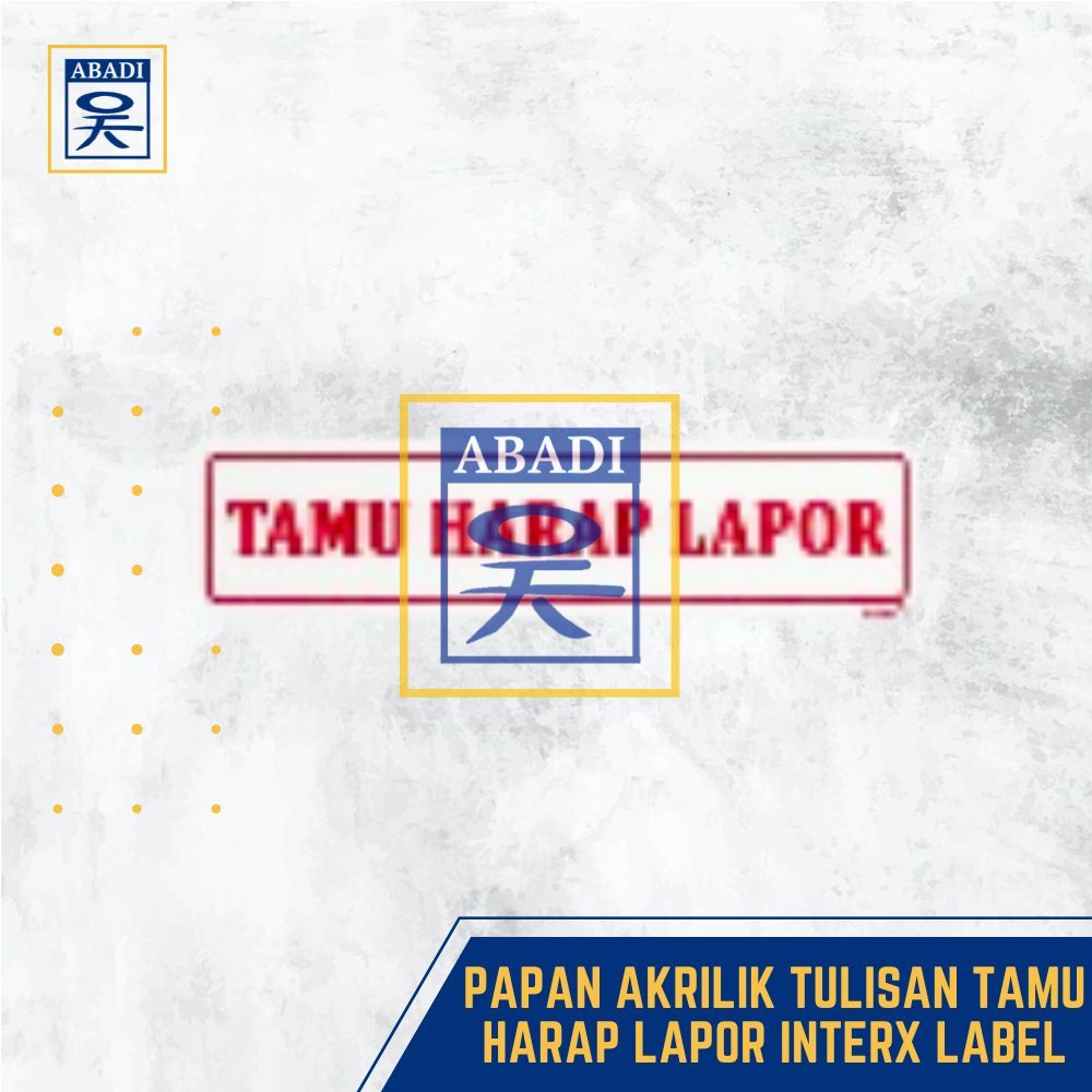 

PAPAN AKRILIK TULISAN TAMU HARAP LAPOR INTERX LABEL
