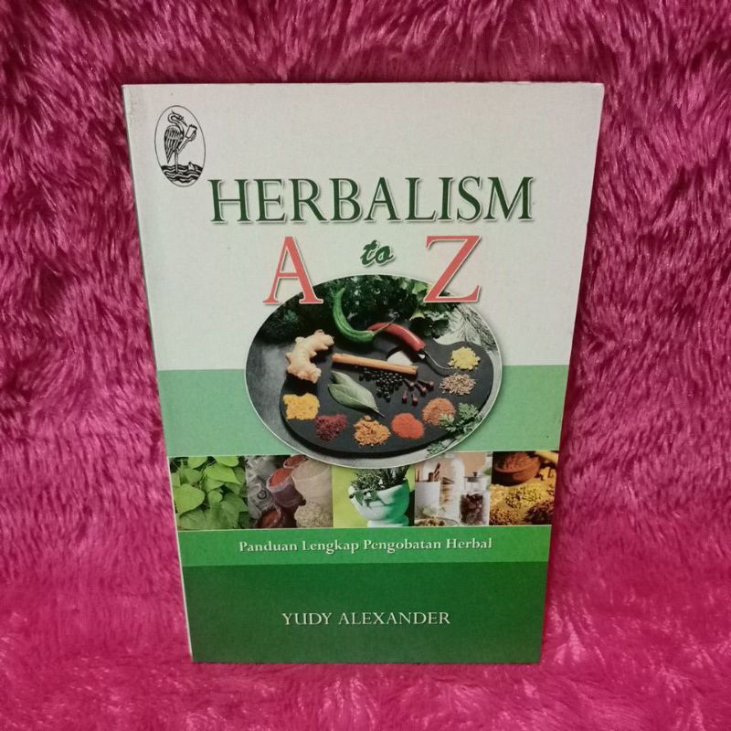 buku herbalism A to Z - panduan lengkap pengobatan herbal