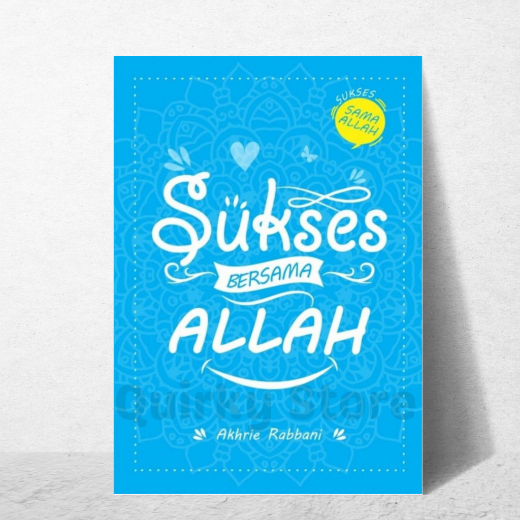 

[e-Book] Sukses Bersama Allah (Akhrie Rabbani)