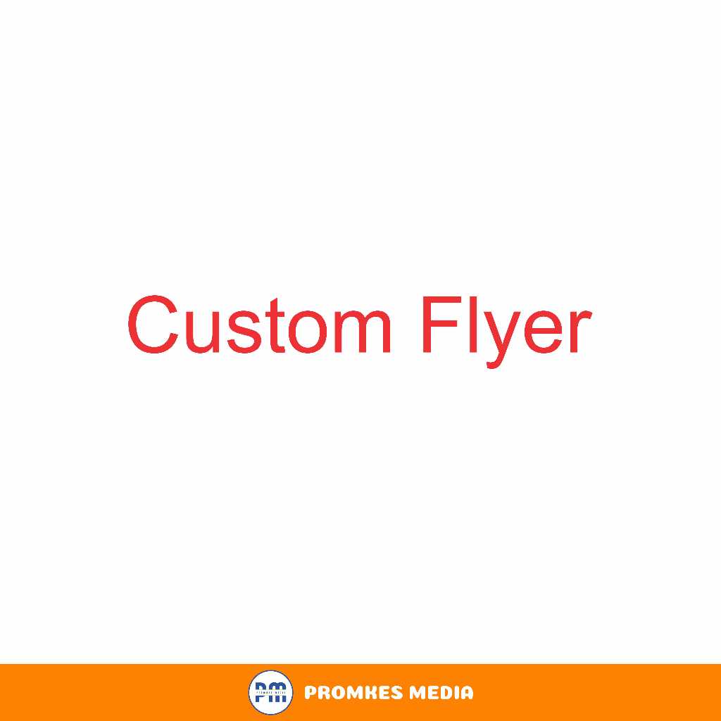 

Custom Flyer, Cetak Flyer, Media Promkes