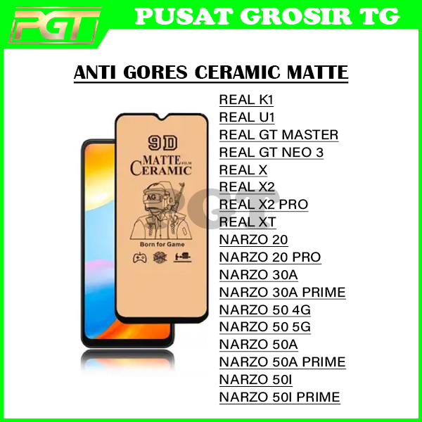 ANTI GORESS CERAMIC MATTE REALME K1 U1 GT MASTER GT NEO 3 U1 X XT X2 X2 PRO NARZO 20 20 PRO 30A 30A 