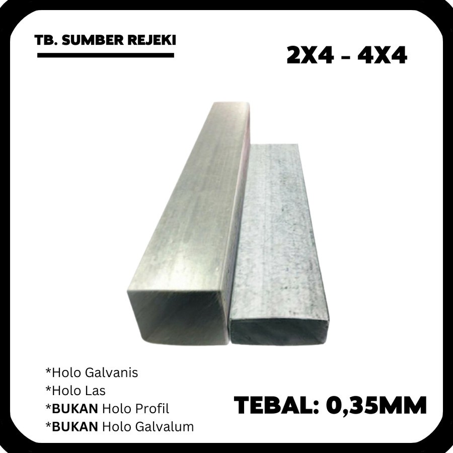 BESI HOLO HOLOW HOLLOW GALVANIS 2x4 4x4 Tebal 0,35MM 035 MM - 4Mtr/pcs