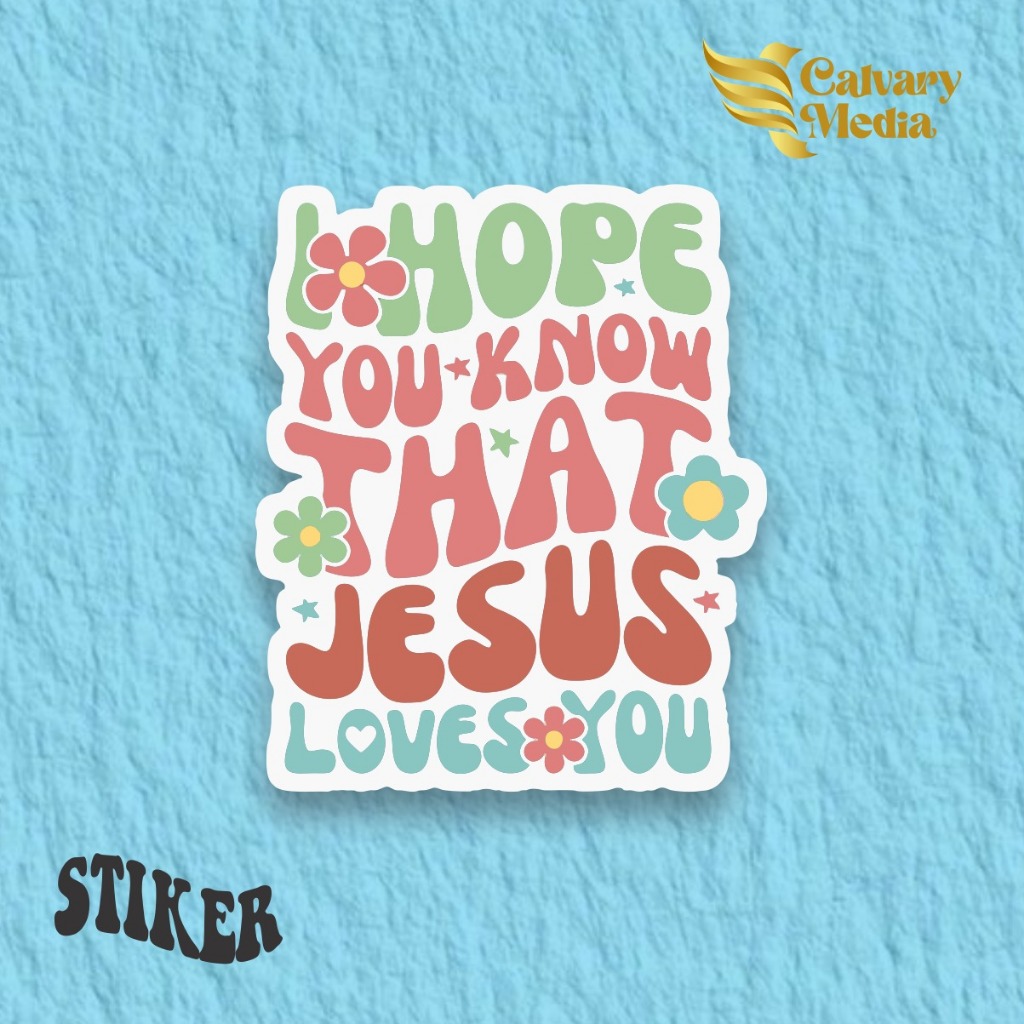 

Stiker Rohani Kristen_I Hope You Know That Jesus Love You_1 Viral