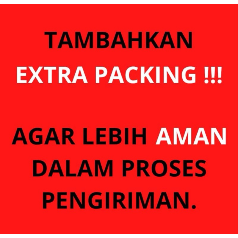

Extra Packing (Bubble Wrap + Kardus)