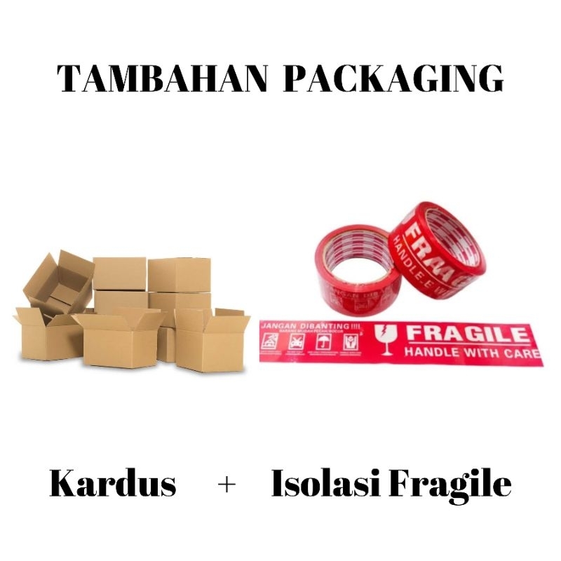 

PACKAGING TAMBAHAN (KARDUS DAN FRAGILE)