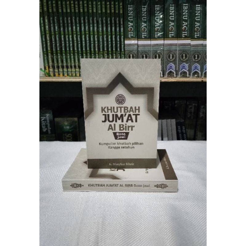 Buku KHUTBAH JUM'AT AL BIRR SAKU | Kumpulan Khutbah Pilihan Setahun Boso Jawi Panduan Khutbah Jum'at
