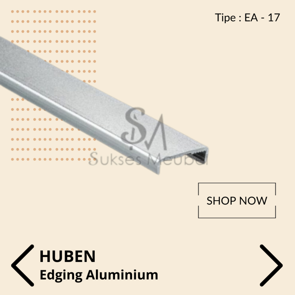 EA 17 - HUBEN / PROFIL ALUMINIUM / EDGING ALUMINIUM HUBEN EA - 17