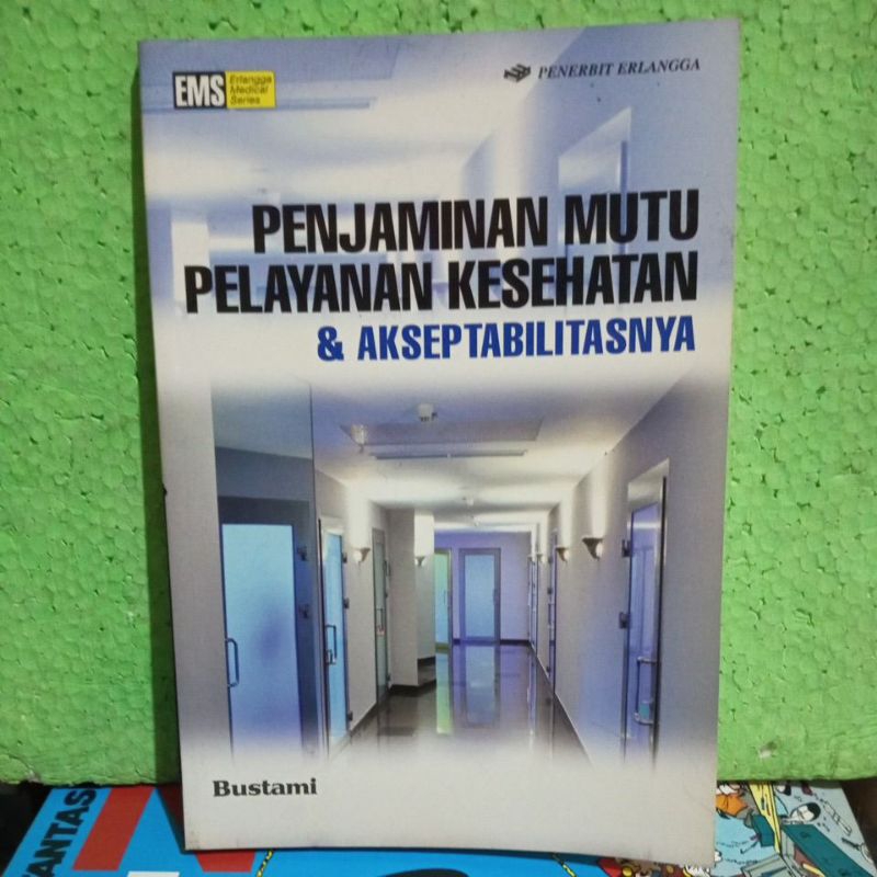 Penjaminan mutu Pelayanan kesehatan & Akseptabilitas ya / Erlangga