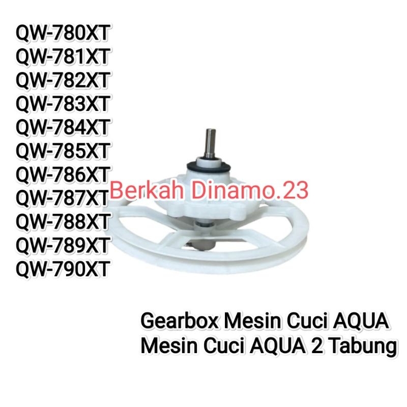 Gearbox Mesin Cuci AQUA QW-780XT QW-781XT QW-782XT QW-783XT QW-784XT QW-785XT QW-786XT QW-787XT QW-7