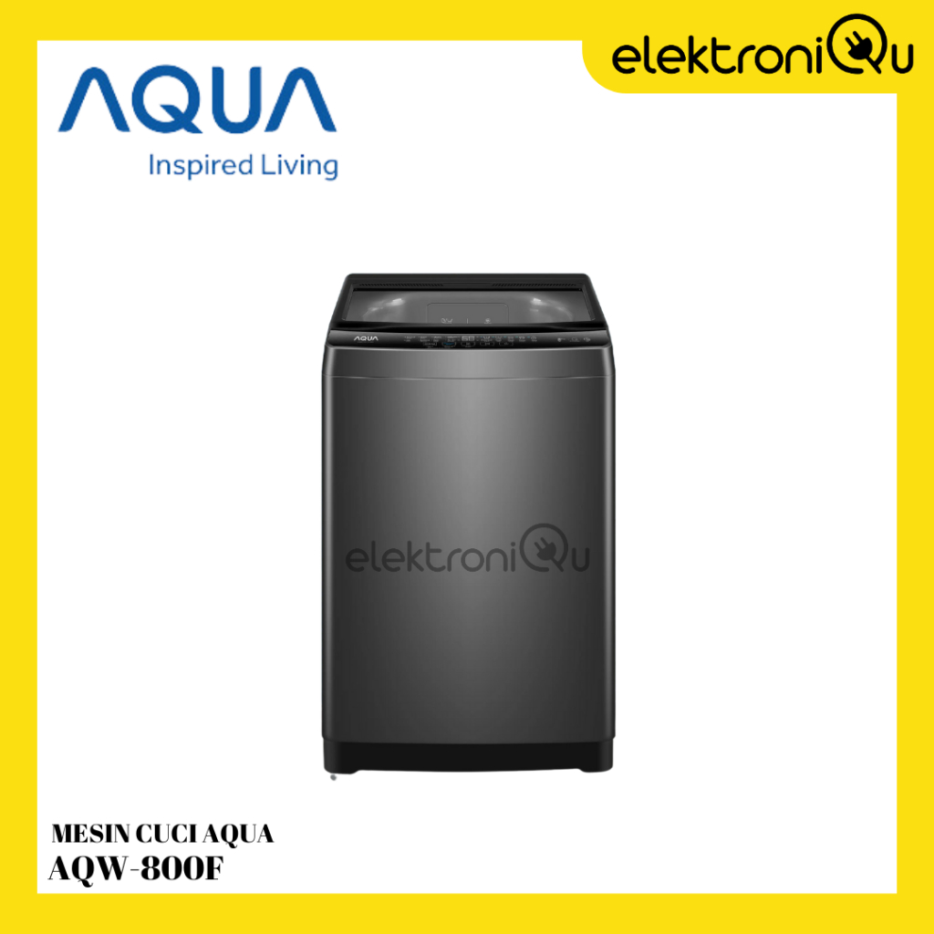 MESIN CUCI AQUA AQW-800F 8 KG TOP LOADING / MESIN CUCI 1 TABUNG AQUA