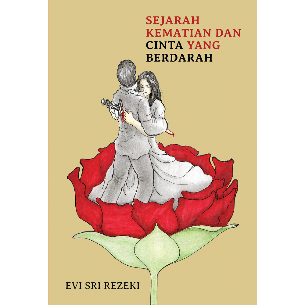 Sejarah Kematian dan Cinta yang Berdarah - Evi Sri Rezeki