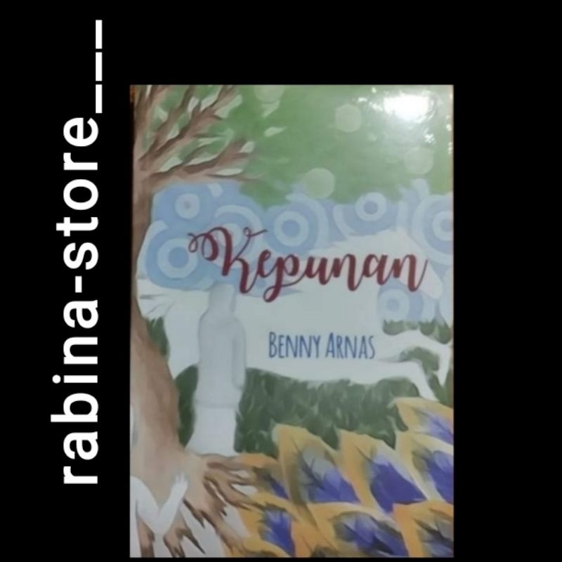 KEPUNAN-- Benny Arnas