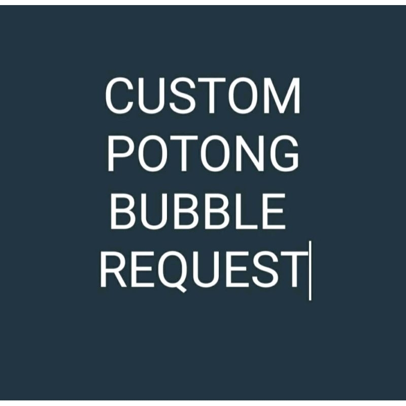 

CUSTOM BUBBLE SUKA SUKA