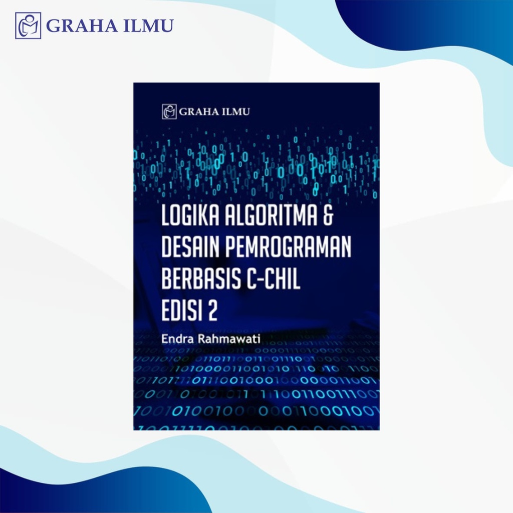 Buku Logika Algoritma & Desain Pemrograman Berbasis C-CHIL Edisi 2