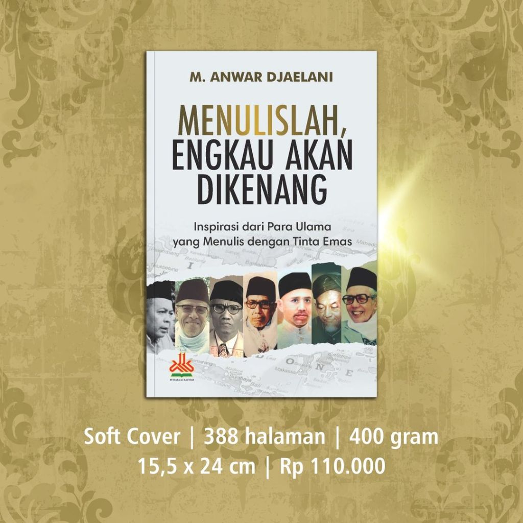 

Menulislah  Engkau Akan di Kenang: Inspirasi dari para ulama yang menulis dengan tinta emas - pustaka al kautsar - jendela hiayah