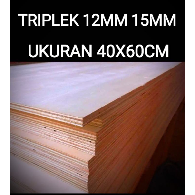 triplek potongan 40x60 12mm&15mm