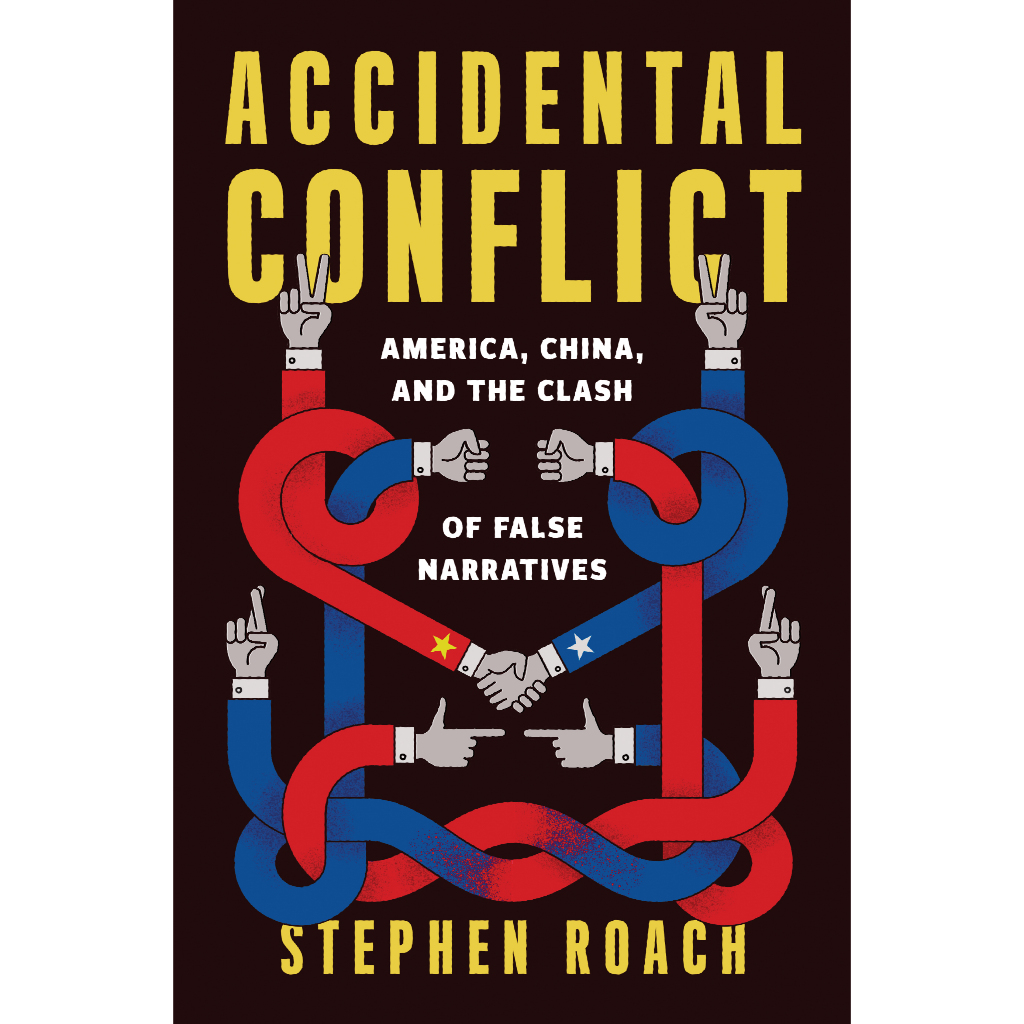 Accidental Conflict America, China, and the Clash of False Narratives (Roach, Stephen) (Z-Library)