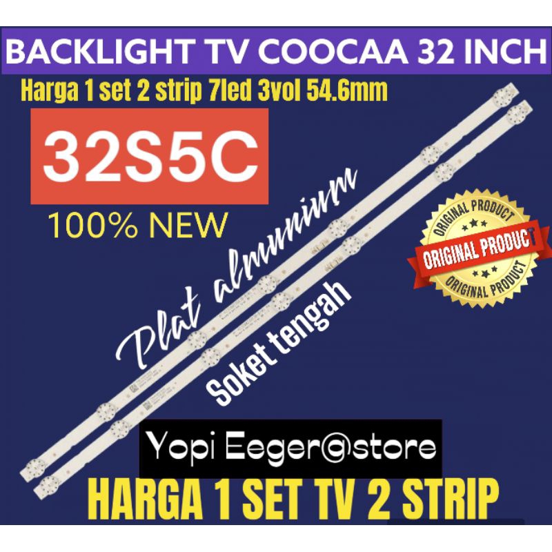 BACKLIGHT TV LCD LED COOCAA 32 INCH 7LED 3VOL 32S5C BACKLIGHT TV COOCAA 32 INCH