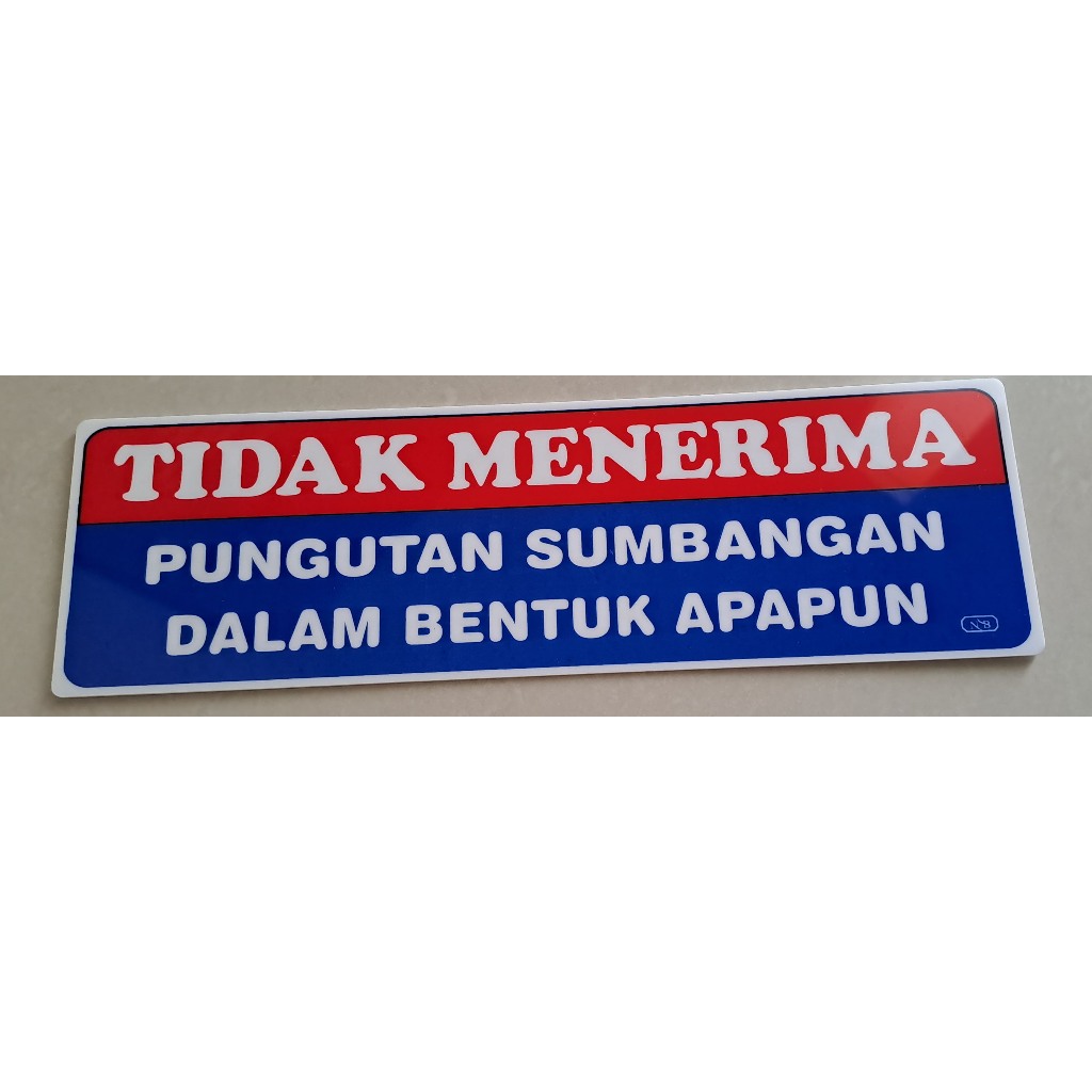 

Sign Label acrylic/label Akrilic Besar - Tidak Menerima Pungutan Sumbangan Dalam Bentuk Apapun (9x30cm)