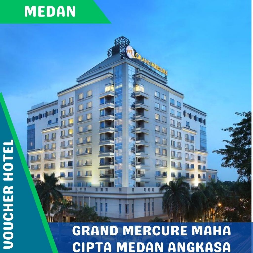 Voucher Hotel Grand Mercure Maha Cipta Medan Angkasa (PROMO)