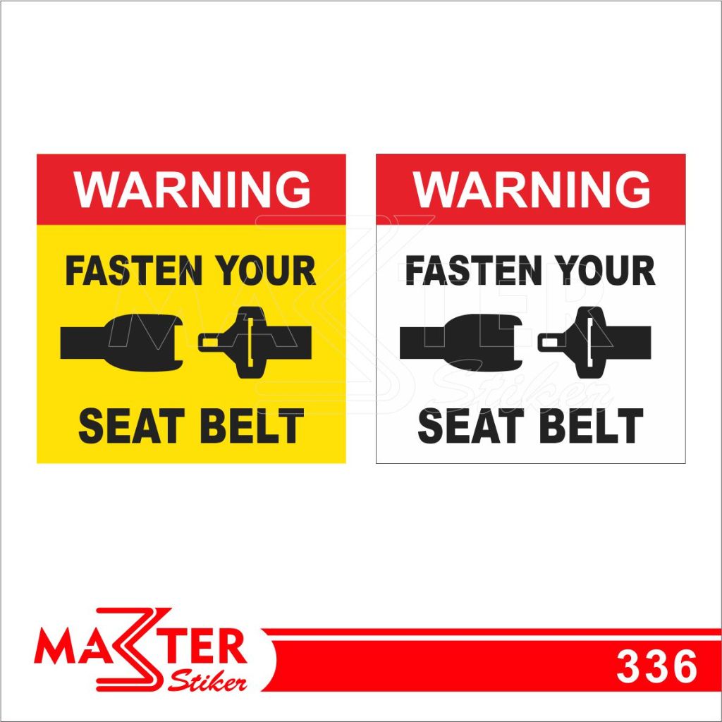 

336 - Stiker Warning Fasten Your Seat Belt, Sticker Vinyl, Premium, Tahan Air, Termurah, Bisa Custom