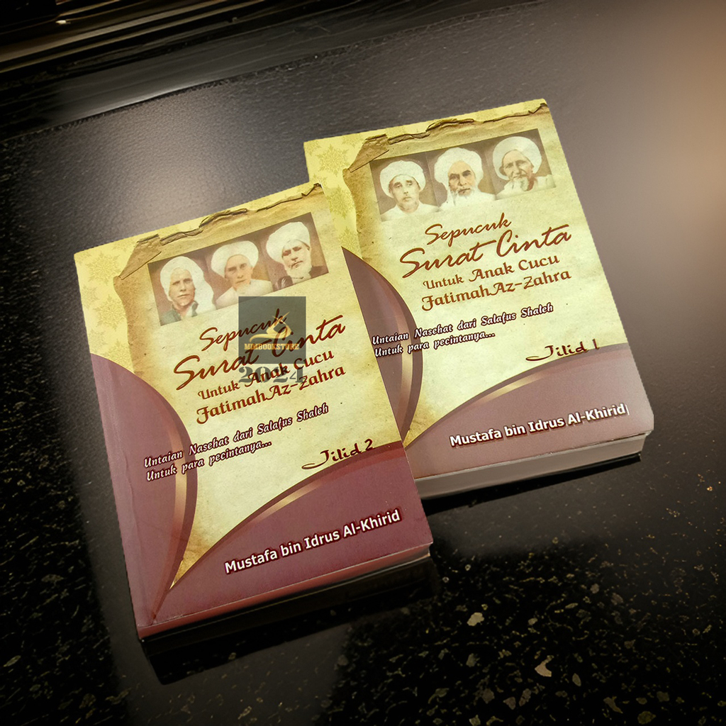 Paket 2 buku - Sepucuk Surat Cinta untuk Anak Cucu Fatimah Az Zahra - Musthafa bin Idrus Al Khirid -