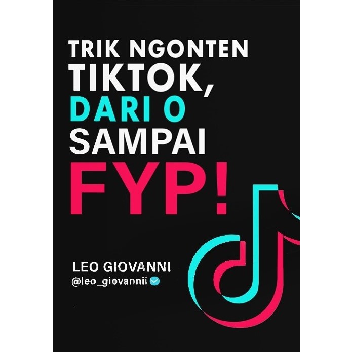 (DG0032) Trik Ngonten Tiktok Dari 0 Sampai FYP