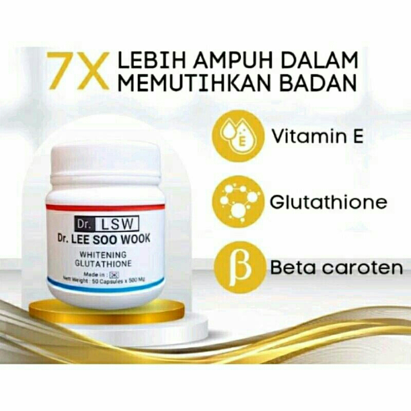 DR. LSW 100% ORIGINAL IMPORT KOREA.Dr. LSW (Dr. Lee Soo Wook)Whitening Glutathione Original 100% Asl