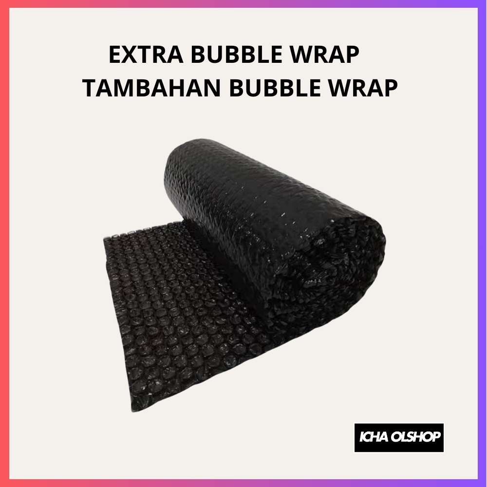 

EXTRA BUBBLE WRAP | TAMBAHAN BUBBLE WRAP
