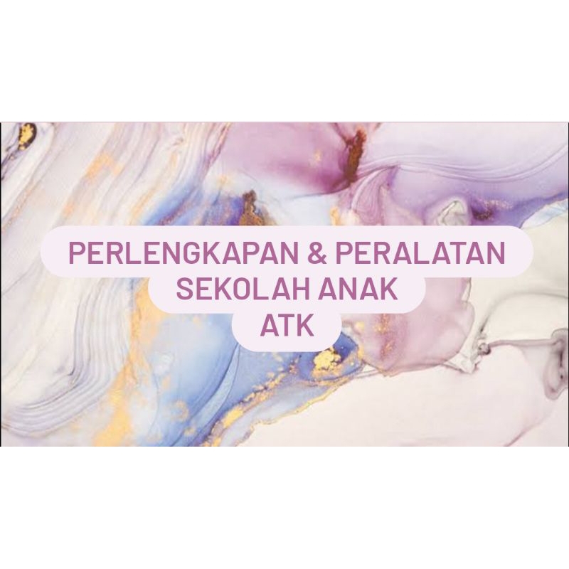 

PERALATAN SEKOLAH ANAK ATK