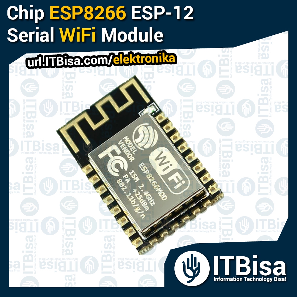 ITBisa - Chip ESP8266 ESP-12F ESP-12E Modul WiFi 2.4GHz | ESP12F ESP12E Antena PCB Serial TTL UART S
