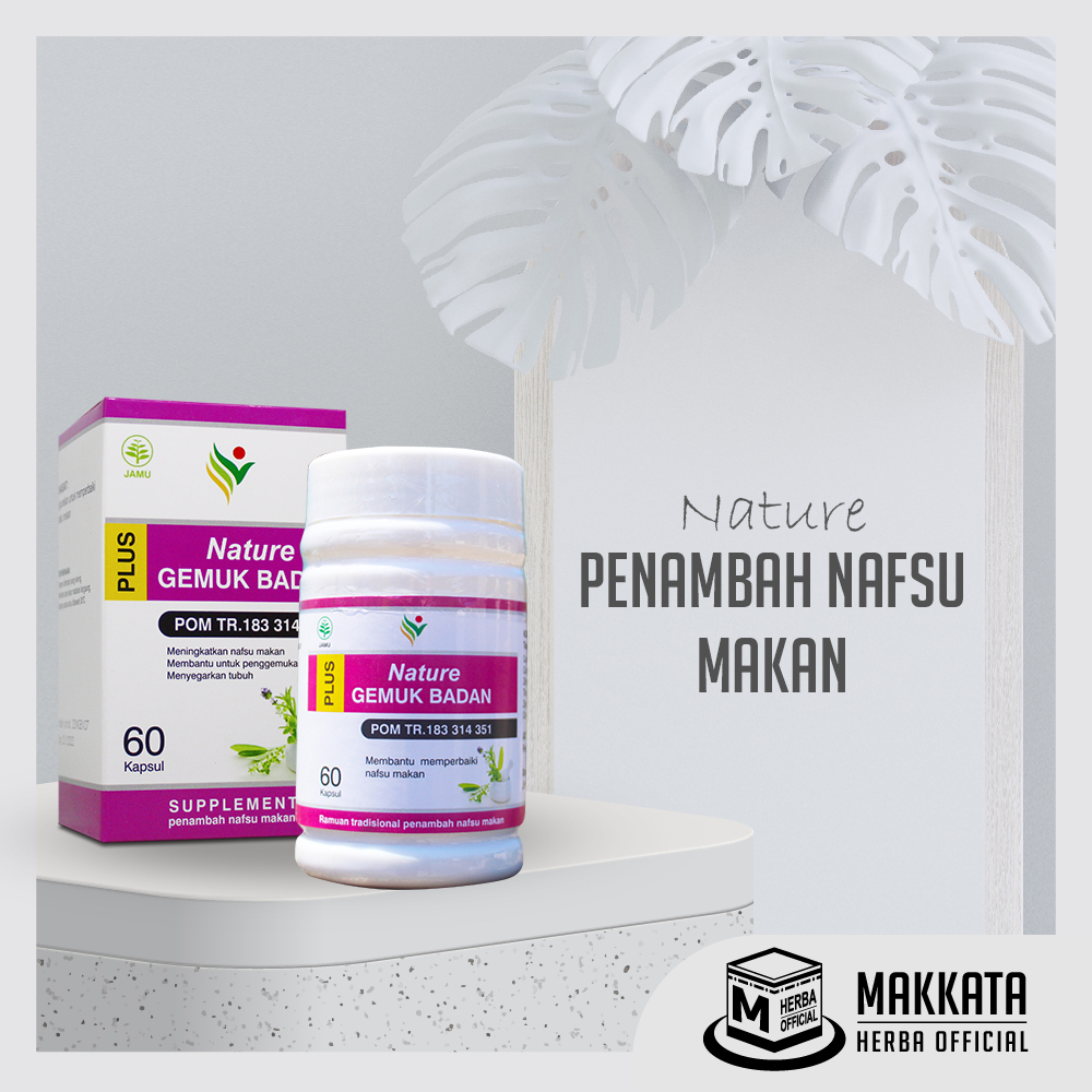 NATURE GEMUK BADAN Suplemen Penambah Nafsu  Makan Anak Dan Dewasa Paling Ampuh ORI