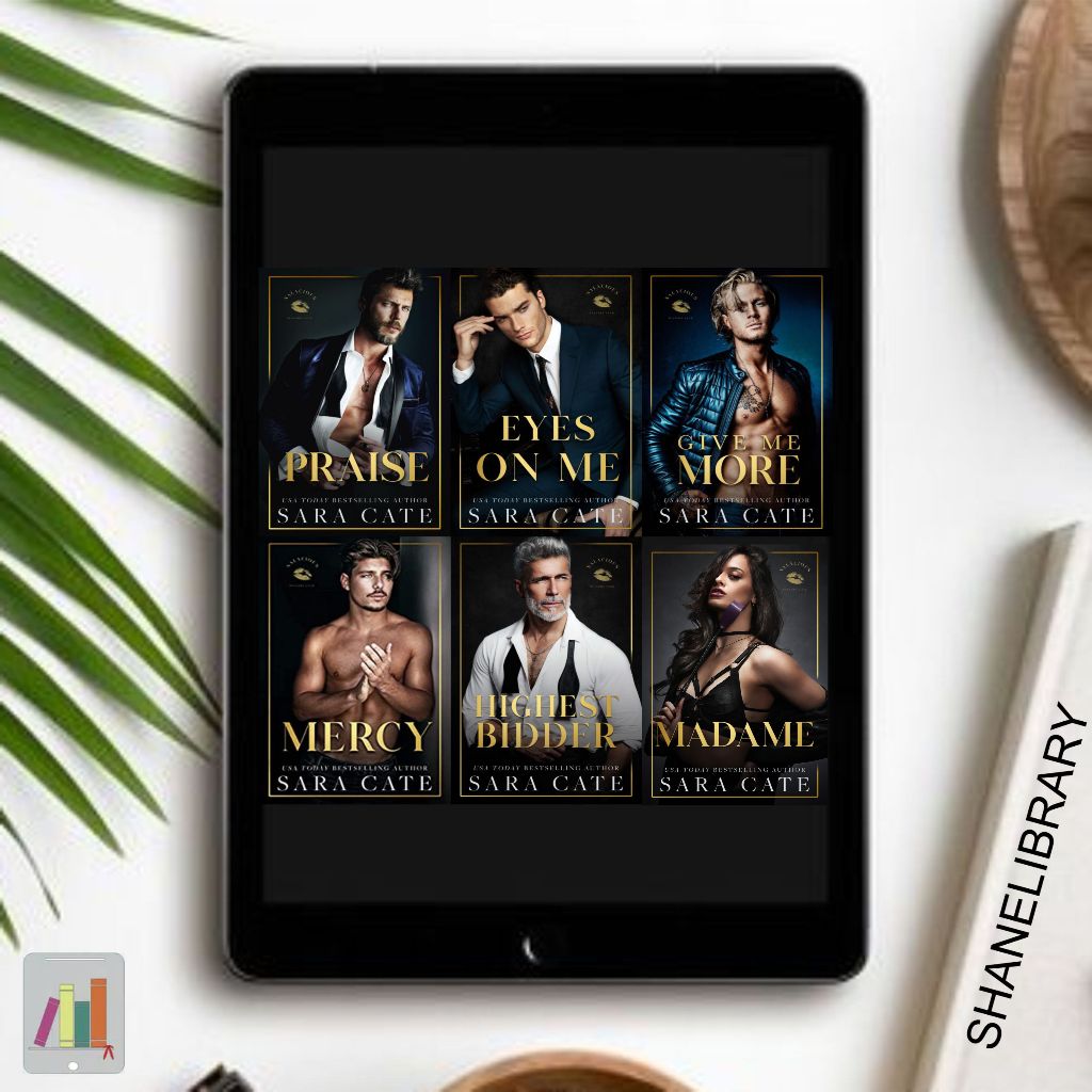 

Praise, Eyes on Me, Give Me More, Mercy, Highest Bidder, Madame by Sara Cate