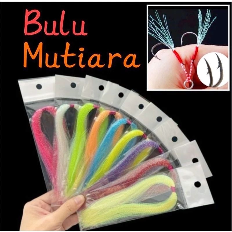 Bulu Mutiara | Bulu Mutiara Umpan Pancing | Bulu Mutiara Eurora | Bulu Mutiara BEE | bulu mutiara st