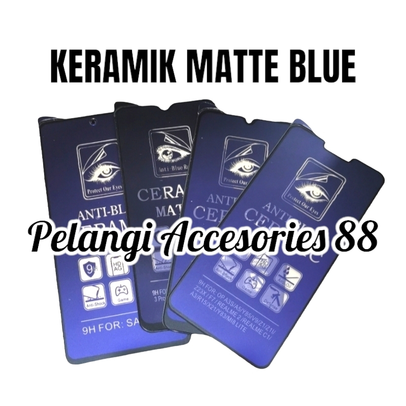 ANTIGORES OPPO F9 / A7 / A12 / A5S / A11K  - ANTI GORES KERAMIK MATTE BLUE ANTI GORES ANTI RADIASI A