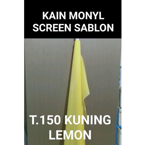 

KAIN MONYL SCREEN SABLON T15 KUNING LEMON LEBAR 16 Cm ART B8A9