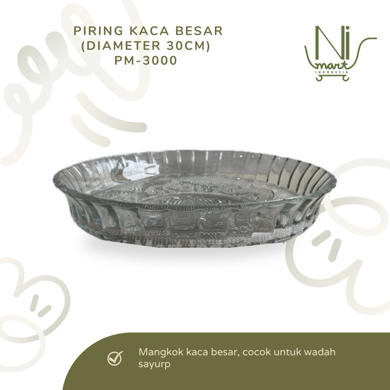 Piring Buah PM-3000 Piring 30cm Ceper Besar Kaca Berkualitas Wadah Sayur Makanan Elegant Kedaung
