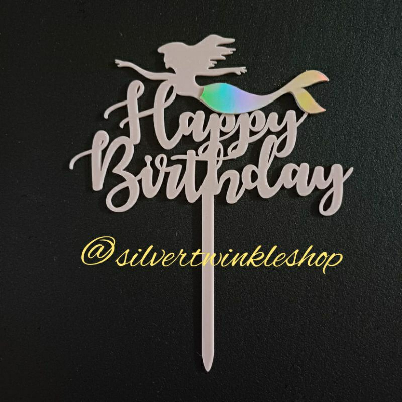 Cake topper tulisan happy birthday mermaid putri duyung acrylic akrilik toper hiasan kue ulang tahun