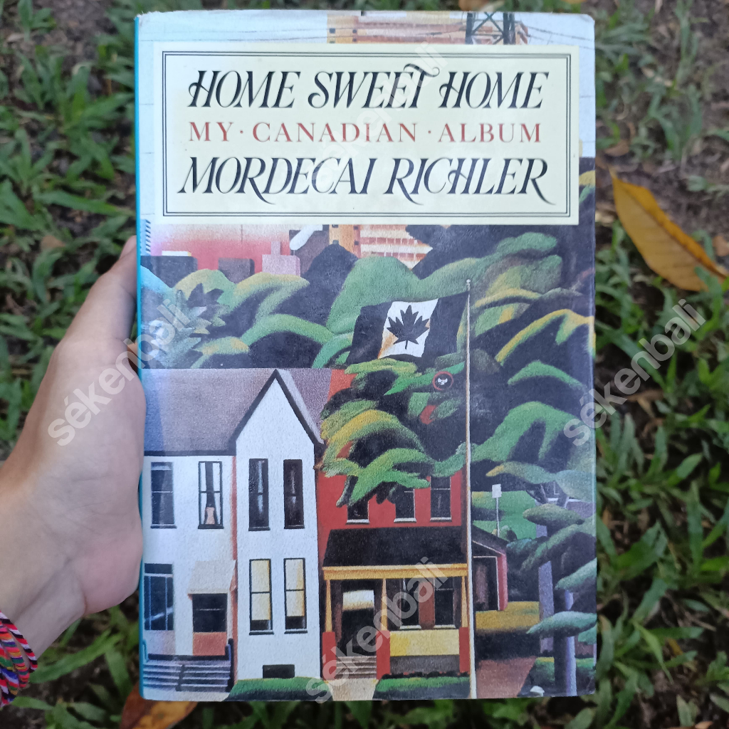 Novel Home Sweet Home: My Canadian Album by Mordecai Richler (1984) Buku Preloved Non Fiksi Autibiog