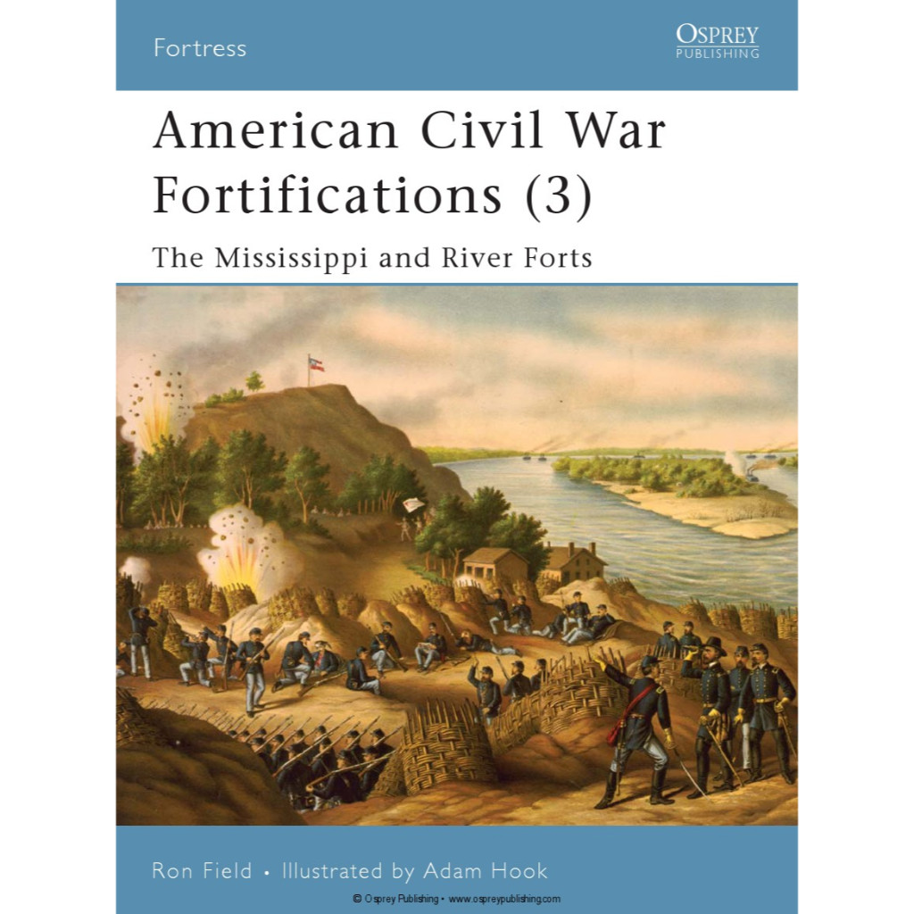 

Osprey Fortress 068 - American Civil War Fortifications (3) - The Mississippi and River Forts (Sejarah / D)
