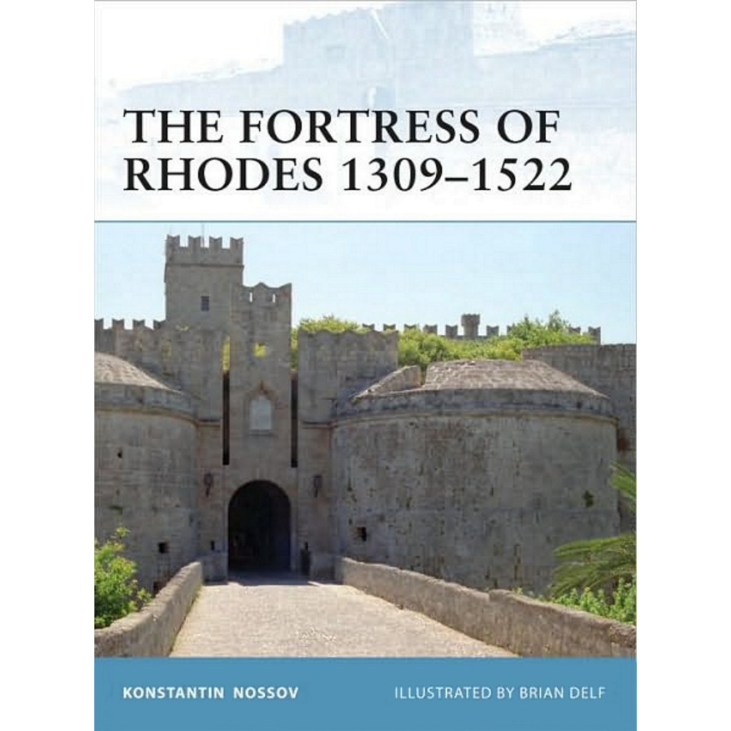 

Osprey Fortress 096 - The Fortress of Rhodes 1309-1522 (Sejarah / D)