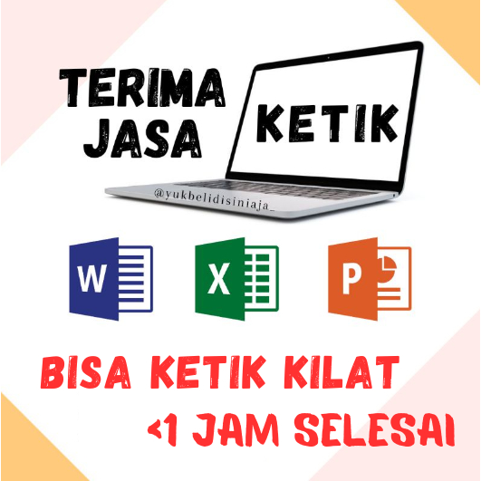 JASA KETIK (WORD, EXCEL DAN PPT) KETIK POWER POINT, KETIK LAPORAN, KETIK MAKALAH, KETIK KILAT CEPAT
