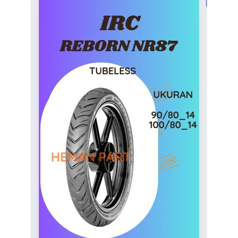 BAN LUAR IRC REBORN NR87 TUBELESS RING 14 90/80_14 100/80_14