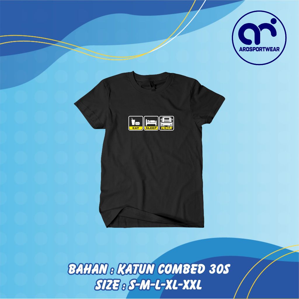 Kaos Baju Driver Muda Pickup T120ss L300 Eat Sleep Pick up Kaos otomotif BISA BAYAR DITEMPAT (COD)