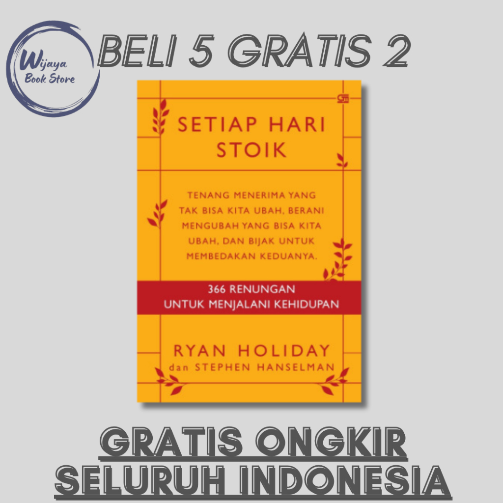 

SETIAP HARI STOIK: 366 RENUNGAN UNTUK MENJALANI KEHIDUPAN (RYAN HOLIDAY)