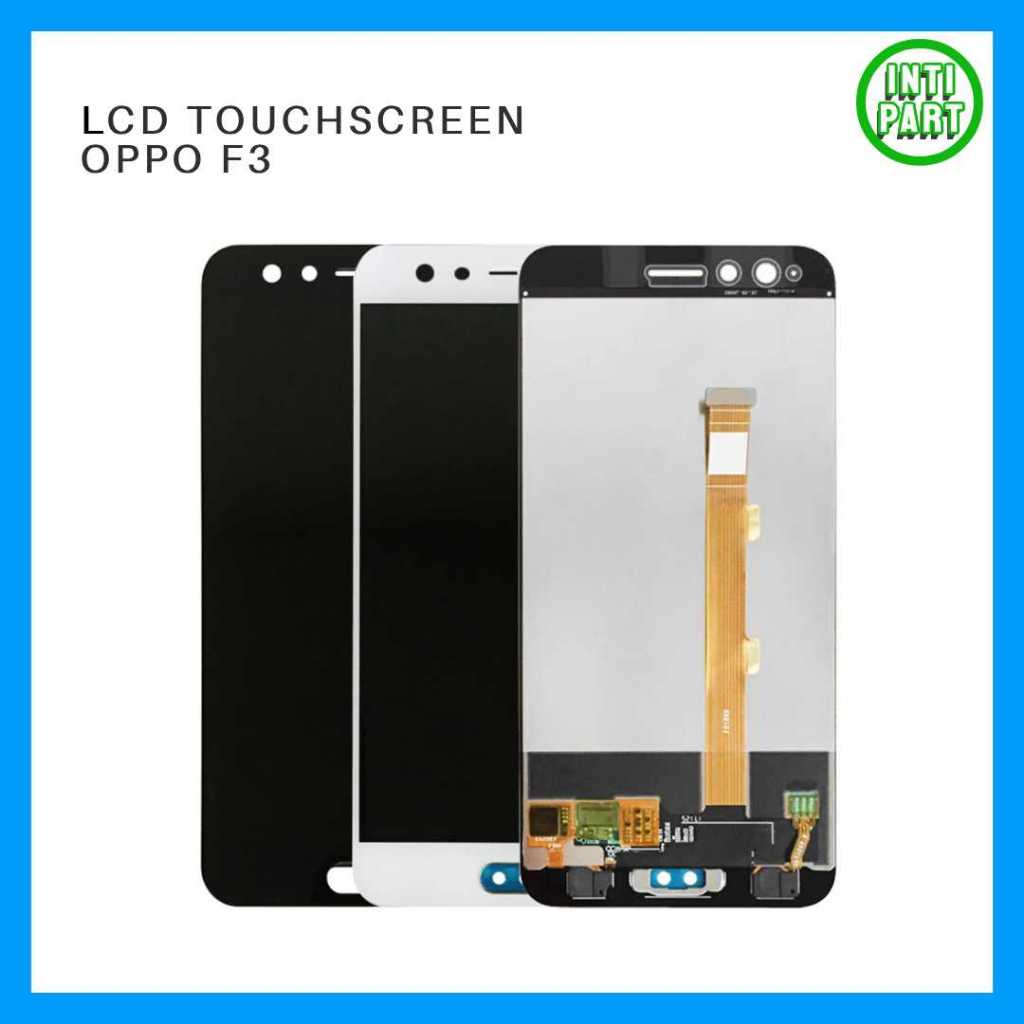 LCD OPPO F3 - OPPO F3 ORIGINAL LCD TOUCHSCREEN 1SET COMPLETE FULLSET