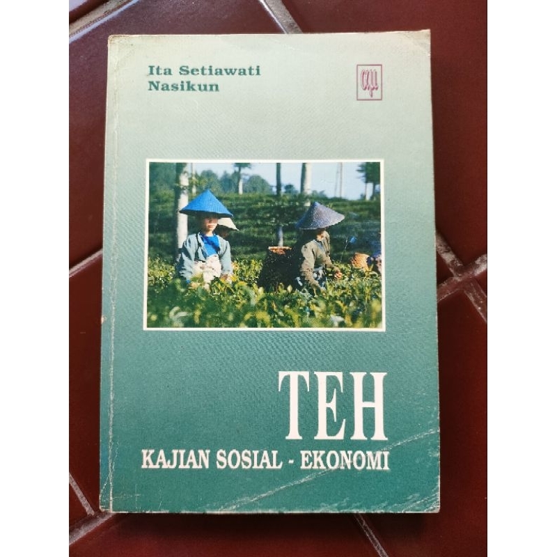 Buku Sejarah Perkebunan Teh - Sejarah Sosial Ekonomi - Sejarah Sosial - Teh Kajian Sosial Ekonomi