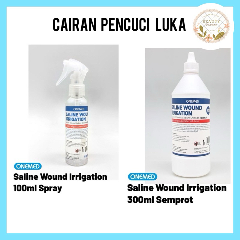 Saline Wound Irrigation Semprot   Spray 100 & 300 Ml (NaCl 0.9%) - Cairan Cuci Luka ONE MED